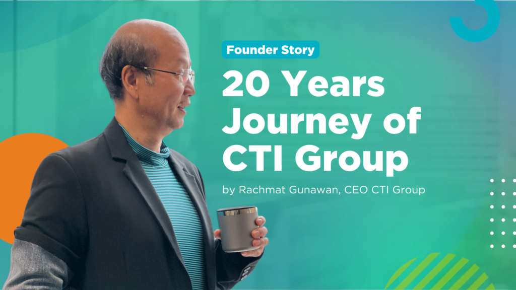 Founder Story of CTI Group: Rachmat gunawan