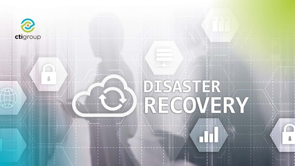 What is a Disaster Recovery Plan CTI Group